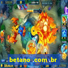 betano .com .br